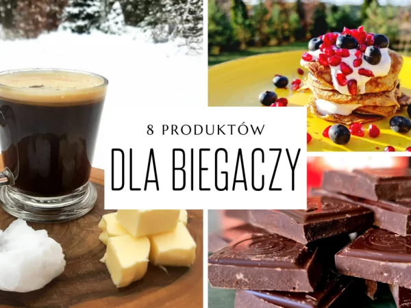 Czy spożywane produkty mają wpływ na wydajność organizmu? 8 produktów zalecanych dla biegaczy
